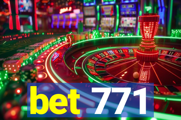 bet 771